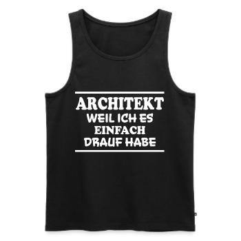 Architekt Spruch Architektur Architekt Geschenk - Männer Premium Bio Tank Top - Schwarz - Vorne - Michal (187cm)