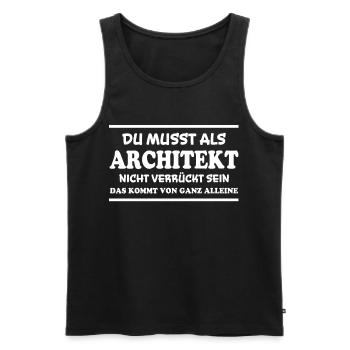 Architekt Spruch Architektur Architekt Geschenk - Männer Premium Bio Tank Top - Schwarz - Vorne - Michal (187cm)
