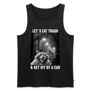 Lets eat Trash and get hit by a Car Waschbär - Männer Premium Bio Tank Top - Schwarz - Vorne - Michal (187cm)
