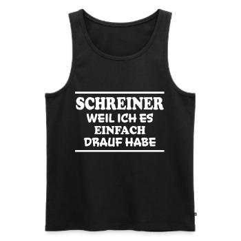 Schreiner Spruch Beruf Lustiges Schreiner Geschenk - Männer Premium Bio Tank Top - Schwarz - Vorne - Michal (187cm)