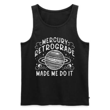 Mercury Retrograde Made Me Do It - Männer Premium Bio Tank Top - Schwarz - Vorne - Michal (187cm)