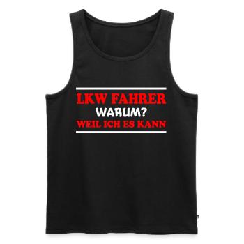 LKW Fahrer Spruch Job Lustiges LKW Fahrer Geschenk - Männer Premium Bio Tank Top - Schwarz - Vorne - Michal (187cm)