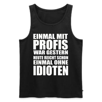 Einmal ohne Idioten – Arbeitssarkasmus - Männer Premium Bio Tank Top - Schwarz - Vorne - AI Model Male 178 light (178cm)