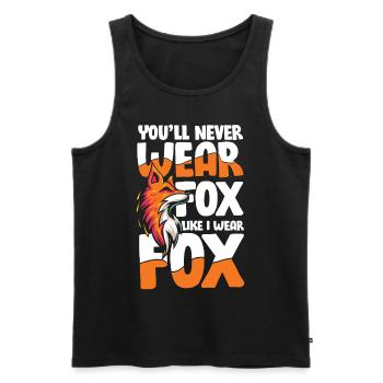 You'll Never Wear Fox Like I Wear Fox für einen - Männer Premium Bio Tank Top - Schwarz - Vorne - Michal (187cm)