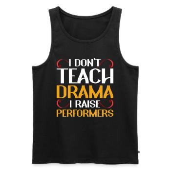 Drama Teacher I Don't Teach Drama - Men's Premium Organic Tank Top - black - Front - Michal (187cm)
