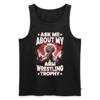 Armdrücken Ask Me About My Arm Wrestling Trophy - Men's Premium Organic Tank Top - black - Front - AI Model Male 178 light (178cm)