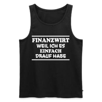 Finanzwirt Spruch Job Lustiges Finanzwirt Geschenk - Männer Premium Bio Tank Top - Schwarz - Vorne - Michal (187cm)