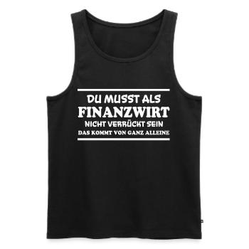 Finanzwirt Spruch Job Lustiges Finanzwirt Geschenk - Männer Premium Bio Tank Top - Schwarz - Vorne - Michal (187cm)