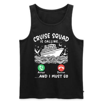 Cruise Squad is calling and I must go - Männer Premium Bio Tank Top - Schwarz - Vorne - Michal (187cm)