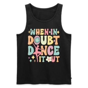 Groovy Ballett Tanz Ballerina Wenn es Zweifel Tanz - Männer Premium Bio Tank Top - Schwarz - Vorne - AI Model Male 178 light (178cm)