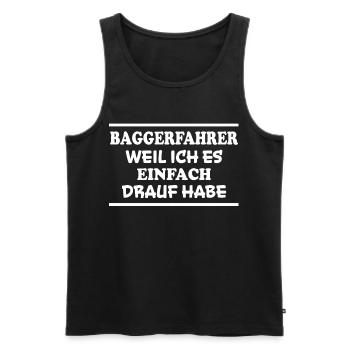 Baggerfahrer Spruch Lustiges Baggerfahrer Geschenk - Männer Premium Bio Tank Top - Schwarz - Vorne - AI Model Male 178 light (178cm)