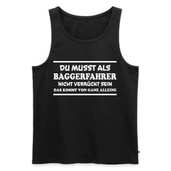 Baggerfahrer Spruch Lustiges Baggerfahrer Geschenk - Männer Premium Bio Tank Top - Schwarz - Vorne - Michal (187cm)
