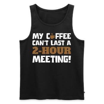 My Coffee Can't Last A 2 Hour Meeting Virtual Work - Männer Premium Bio Tank Top - Schwarz - Vorne - Michal (187cm)