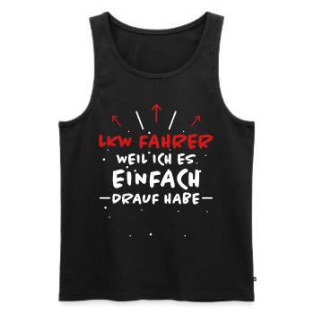 LKW Fahrer Spruch Job Lustiges LKW Fahrer Geschenk - Männer Premium Bio Tank Top - Schwarz - Vorne - Michal (187cm)
