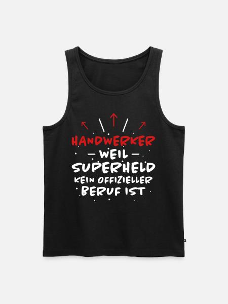 Handwerker Spruch Heimwerker Handwerker Geschenk - Männer Premium Bio Tank Top - Schwarz