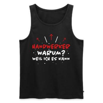Handwerker Spruch Heimwerker Handwerker Geschenk - Männer Premium Bio Tank Top - Schwarz - Vorne - AI Model Male 178 light (178cm)