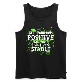 Nuklearingenieur Keep Your Ions Positive - Männer Premium Bio Tank Top - Schwarz - Vorne - AI Model Male 178 light (178cm)