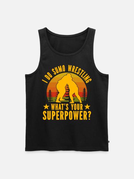 I do Sumo Wrestling what's your Superpower? - Men's Premium Organic Tank Top - black