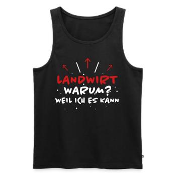 Landwirt Spruch Traktor Lustiges Landwirt Geschenk - Männer Premium Bio Tank Top - Schwarz - Vorne - Michal (187cm)