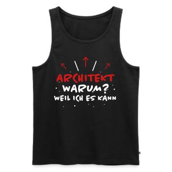 Architekt Spruch Architektur Architekt Geschenk - Männer Premium Bio Tank Top - Schwarz - Vorne - Michal (187cm)