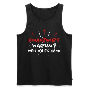 Finanzwirt Spruch Job Lustiges Finanzwirt Geschenk - Männer Premium Bio Tank Top - Schwarz - Vorne - Michal (187cm)