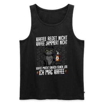 Katze Kaffee redet nicht Kaffee jammert nicht - Männer Premium Bio Tank Top - Schwarz - Vorne - Michal (187cm)