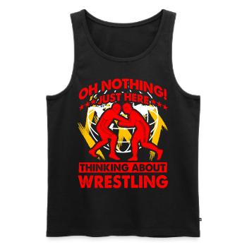Oh nothing just here thinking about Wrestling - Männer Premium Bio Tank Top - Schwarz - Vorne - Michal (187cm)