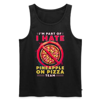 I'm Part Of I Hate Pineapple On Pizza Team - Männer Premium Bio Tank Top - Schwarz - Vorne - AI Model Male 178 light (178cm)