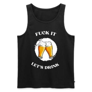 Fuck It lets drink - Männer Premium Bio Tank Top - Schwarz - Vorne - Michal (187cm)