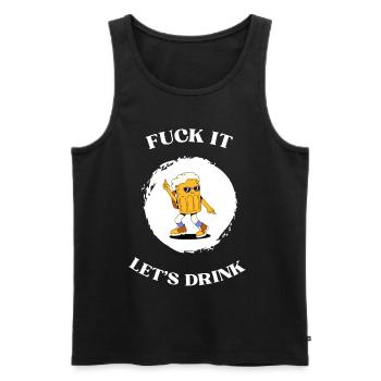 Fuck It lets drink - Männer Premium Bio Tank Top - Schwarz - Vorne - Michal (187cm)