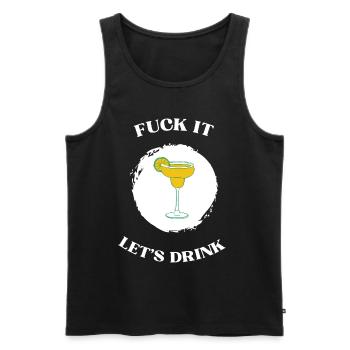 Fuck It lets drink - Männer Premium Bio Tank Top - Schwarz - Vorne - Michal (187cm)