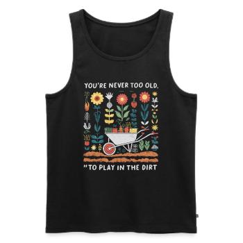 You're Never Too Old to Play in the Dirt - Männer Premium Bio Tank Top - Schwarz - Vorne - Michal (187cm)