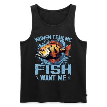 Women Fear Me Fish Want Me Funny Fishing - Men's Premium Organic Tank Top - black - Front - Michal (187cm)