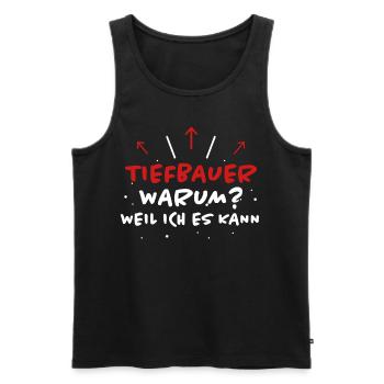 Tiefbauer Spruch Beruf Lustiges Tiefbauer Geschenk - Männer Premium Bio Tank Top - Schwarz - Vorne - Michal (187cm)
