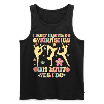 I Don't Always Do Gymnastics Groovy Gymnast Acr - Men's Premium Organic Tank Top - black - Front - AI Model Male 178 light (178cm)
