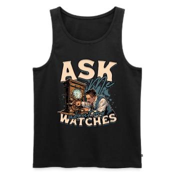 Watchmaker Watchmaking Ask me about my watches - Men's Premium Organic Tank Top - black - Front - AI Model Male 178 light (178cm)