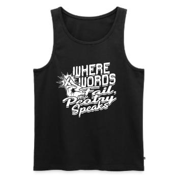 Poetry Slam Where words fail, my poetry speaks - Men's Premium Organic Tank Top - black - Front - AI Model Male 178 light (178cm)