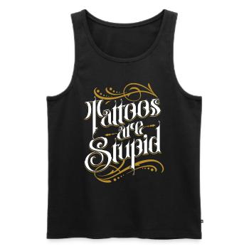 Tattoos Are Stupid Funny Anti Tattoo - Men's Premium Organic Tank Top - black - Front - Michal (187cm)