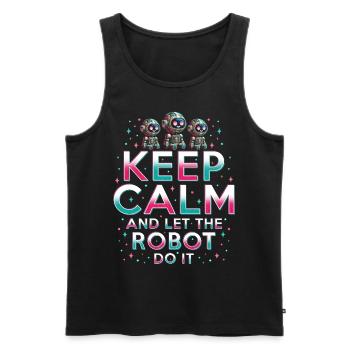 Robotik Ingenieur Keep Calm And Let Robot Do It - Männer Premium Bio Tank Top - Schwarz - Vorne - Michal (187cm)