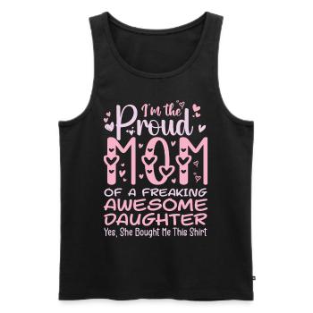 I'm A Proud Mom Of A Freaking Awesome Daughter - Men's Premium Organic Tank Top - black - Front - Michal (187cm)