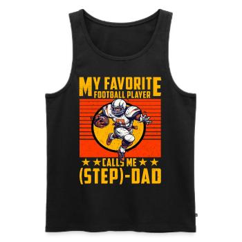 My favorite football Player calls me Step-Dad - Men's Premium Organic Tank Top - black - Front - Michal (187cm)