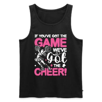 If You’ve Got The Game We’ve Got The Cheer - Männer Premium Bio Tank Top - Schwarz - Vorne - Michal (187cm)