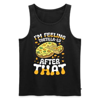 I'm Feeling Tortilla-ly Satisfied After That - Männer Premium Bio Tank Top - Schwarz - Vorne - Michal (187cm)