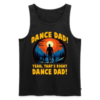 Dance Dad yeah that's right dance Dad - Men's Premium Organic Tank Top - black - Front - Michal (187cm)
