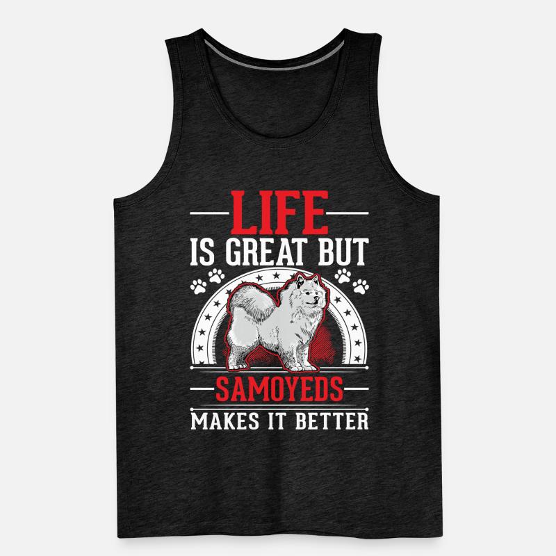 Life is great But Samoyeds makes it better Men's Premium Organic Tank Top