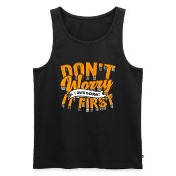 INTJ Don't Worry I Overthought It First - Männer Premium Bio Tank Top - Schwarz - Vorne - Michal (187cm)