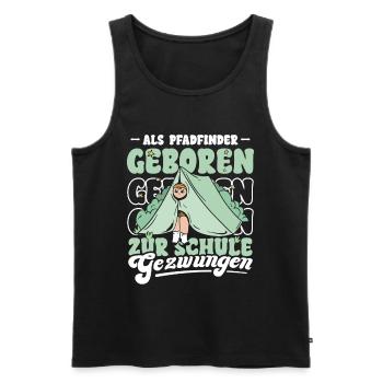 Als Pfadfinder geboren zur Schule gezwungen - Männer Premium Bio Tank Top - Schwarz - Vorne - Michal (187cm)