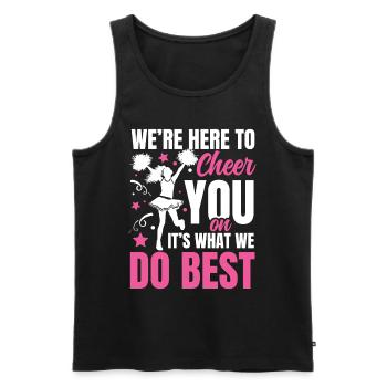 We're Here To Cheer You On It's What We Do Best - Männer Premium Bio Tank Top - Schwarz - Vorne - Michal (187cm)