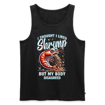 Garnelenallergie I Thought I Liked Shrimp - Männer Premium Bio Tank Top - Schwarz - Vorne - Michal (187cm)