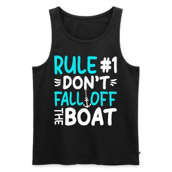 Rule #1 Don't Fall Off The Boat - Männer Premium Bio Tank Top - Schwarz - Vorne - Michal (187cm)
